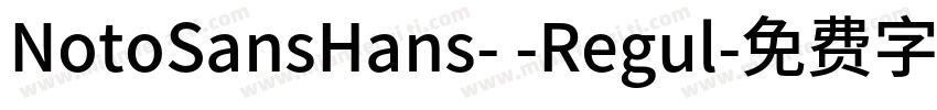 NotoSansHans- -Regul字体转换